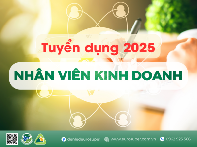 EUROSUPER TUYỂN DỤNG 2025 - NHÂN VIÊN KINH DOANH