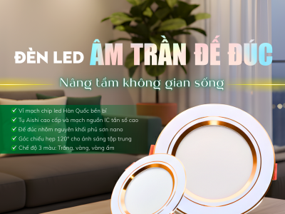 ĐÈN LED ÂM TRẦN ĐẾ ĐÚC – HÀNG DỄ ĐI, THỢ DỄ LÀM, ĐẠI LÝ DỄ BÁN