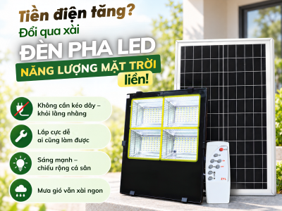 TIỀN ĐIỆN TĂNG? ĐỔI QUA XÀI ĐÈN NĂNG LƯỢNG MẶT TRỜI LIỀN
