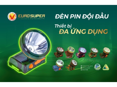ĐÈN PIN ĐỘI ĐẦU EUROSUPER - MANG ÁNH SÁNG ĐI KHẮP MUÔN NƠI