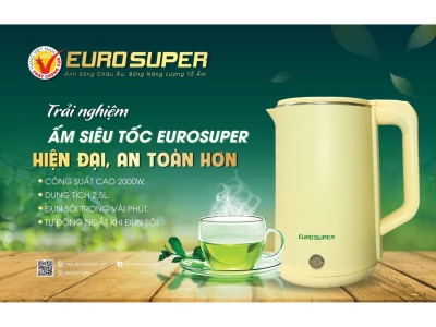TRẢI NGHIỆM ẤM SIÊU TỐC EUROSUPER THÔNG MINH, HIỆN ĐẠI, AN TOÀN