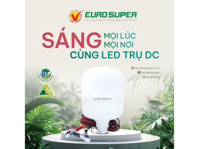 ĐÈN LED TRỤ DC EUROSUPER - TIỆN LỢI MỌI KHOẢNH KHẮC