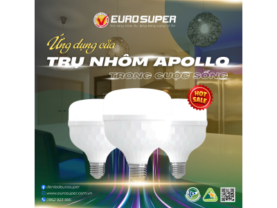 ỨNG DỤNG CỦA ĐÈN LED TRỤ NHÔM APOLLO EUROSUPER TRONG CUỘC SỐNG
