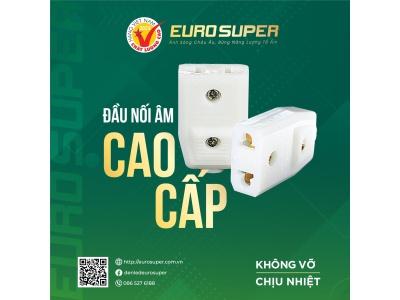 LINH HOẠT & TIỆN LỢI VỚI ĐẦU NỐI ÂM CAO CẤP EUROSUPER