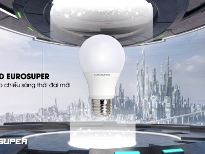 BÓNG ĐÈN LED EUROSUPER ĐANG ĐỨNG ĐÂU TRONG NGÀNH CÔNG NGHIỆP CHIẾU SÁNG TẠI VIỆT NAM?