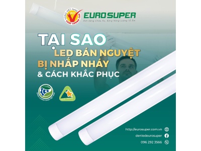 TẠI SAO ĐÈN TUÝP LED BÁN NGUYỆT BỊ NHẤP NHÁY VÀ CÁCH KHẮC PHỤC 