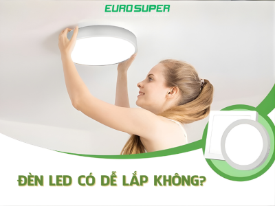 ĐÈN LED CÓ DỄ LẮP KHÔNG? GIẢI ĐÁP CHI TIẾT CHO NGƯỜI MỚI