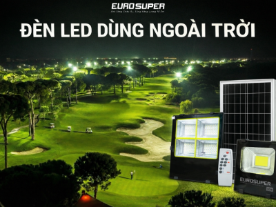 ĐÈN LED NGOÀI TRỜI LOẠI NÀO TỐT? CÁCH CHỌN ĐÈN LED NGOÀI TRỜI BỀN VÀ TIẾT KIỆM ĐIỆN