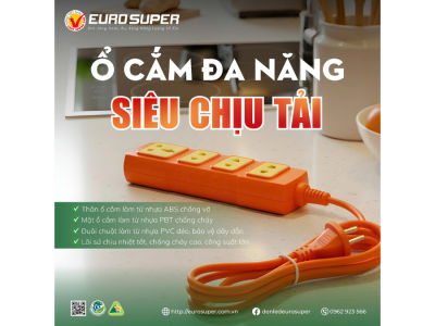 Ổ CẮM SIÊU CHỊU TẢI EUROSUPER - SỰ LỰA CHỌN HOÀN HẢO CHO MỌI CÔNG TRÌNH
