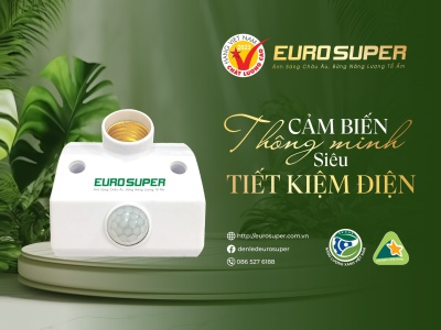AN TOÀN & TIỆN LỢI VỚI ĐUI ĐÈN CẢM ỨNG EUROSUPER