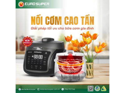 NỒI CƠM CAO TẦN EUROSUPER - CÔNG NGHỆ TIÊN TIẾN, CƠM NGON HOÀN HẢO