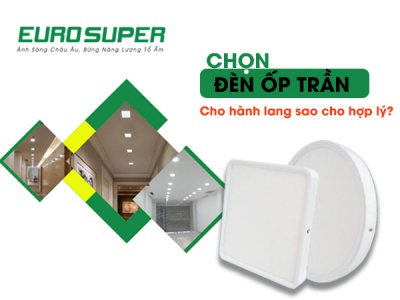 CÁCH CHỌN ĐÈN ỐP TRẦN HÀNH LANG