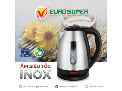 AN TOÀN, NHANH CHÓNG, TIẾT KIỆM VỚI ẤM SIÊU TỐC INOX EUROSUPER