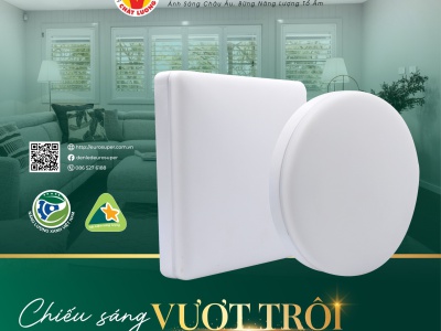 ĐÈN LED ỐP TRẦN TRÀN VIỀN EUROSUPER - MANG ÁNH SÁNG CHẤT LƯỢNG ĐẾN MUÔN NƠI