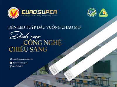 ĐÈN LED TUÝP ĐẦU VUÔNG CHAO MỜ 40W EUROSUPER - LẮP ĐẶT DỄ DÀNG, AN TOÀN TUYỆT ĐỐI